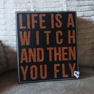 Life is a Witch and then you Fly